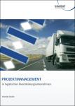 Projektmanagement in logistischen Dienstleistungsunternehmen 