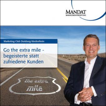 Go the extra mile (Marketing-Club) - Begeisterte statt zufriedene Kunden 